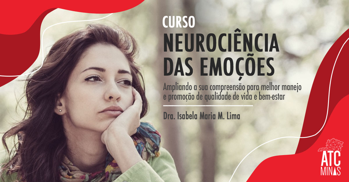 Curso: Neurociência das Emoções | Dra. Isabela Maria Magalhães Lima - ATC-Minas